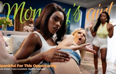 Ana Foxxx, Mocha Menage, Coco Lovelock - Spankful For This Opportunity - Mommysgirl